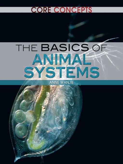 Title details for The Basics of Animal Systems by Anne Wanjie - Available